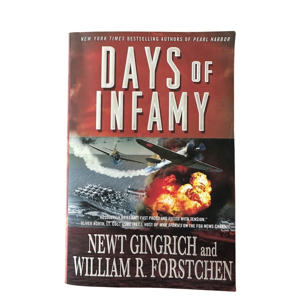 Days of Infamy - Newt Gingrich & William R. Forstchen WWII Alternate History